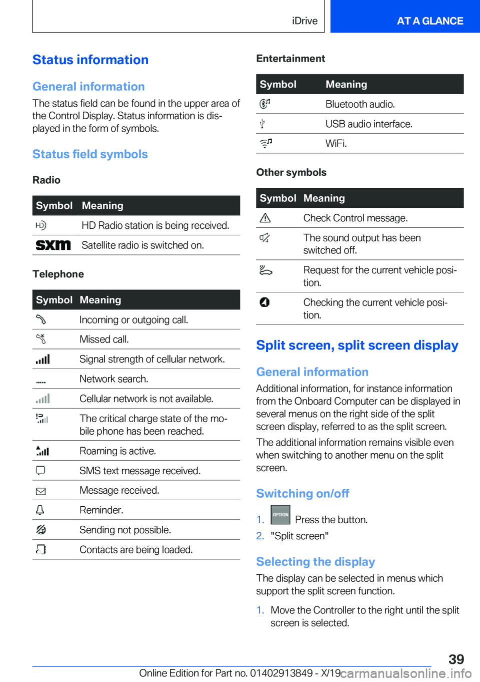 BMW 5 SERIES 2020  Owners Manual �S�t�a�t�u�s��i�n�f�o�r�m�a�t�i�o�n�G�e�n�e�r�a�l��i�n�f�o�r�m�a�t�i�o�n
�T�h�e��s�t�a�t�u�s��f�i�e�l�d��c�a�n��b�e��f�o�u�n�d��i�n��t�h�e��u�p�p�e�r��a�r�e�a��o�f
�t�h�e��C�o�n�t�r�o�l�
