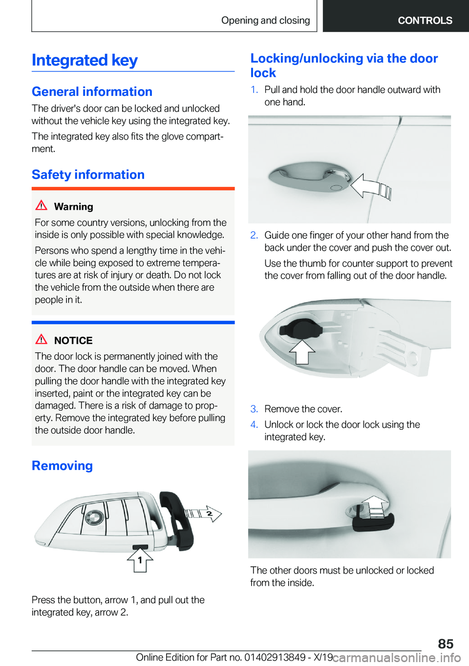 BMW 5 SERIES 2020  Owners Manual �I�n�t�e�g�r�a�t�e�d��k�e�y
�G�e�n�e�r�a�l��i�n�f�o�r�m�a�t�i�o�n�T�h�e��d�r�i�v�e�r�'�s��d�o�o�r��c�a�n��b�e��l�o�c�k�e�d��a�n�d��u�n�l�o�c�k�e�d
�w�i�t�h�o�u�t��t�h�e��v�e�h�i�c�l�e�