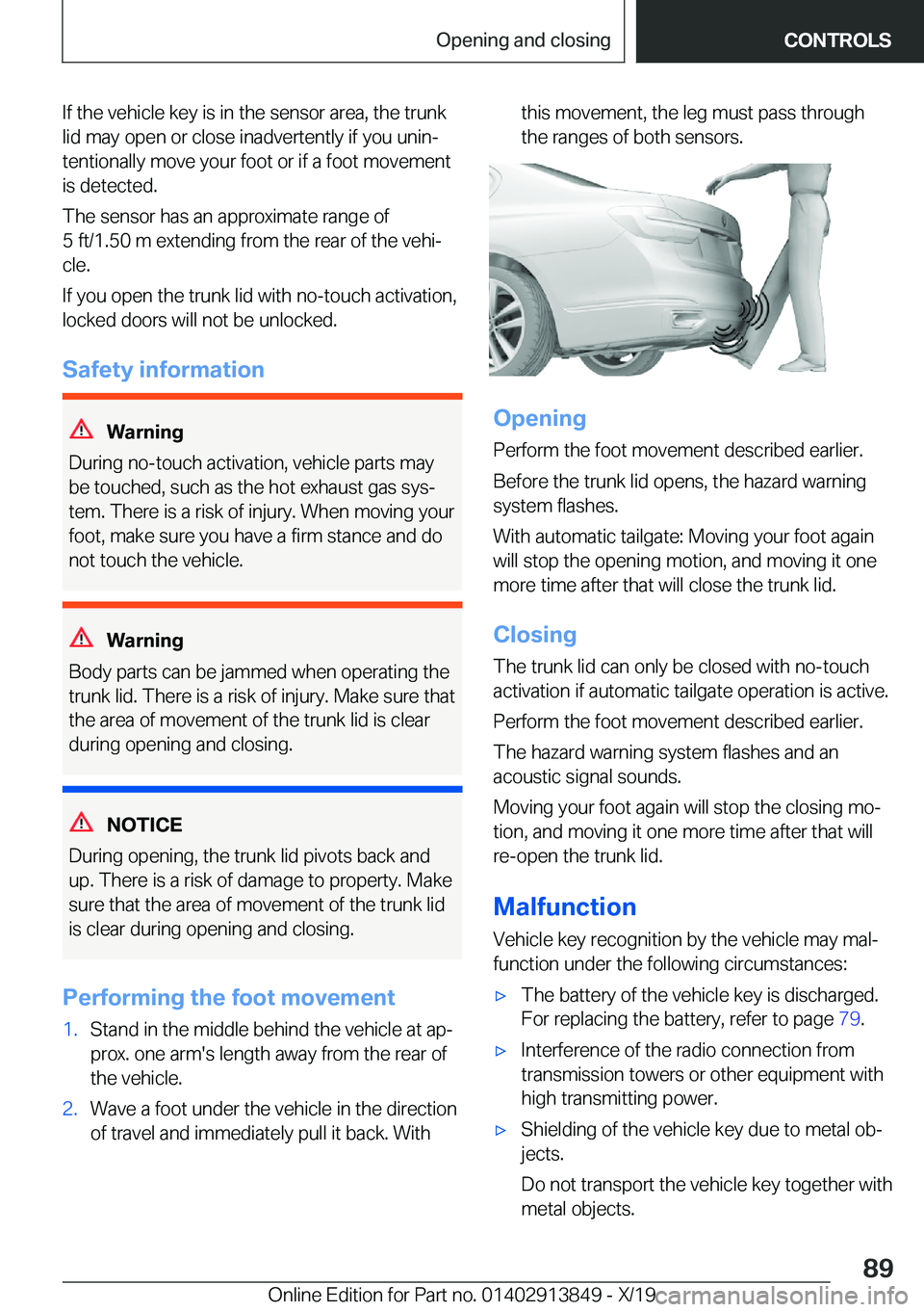 BMW 5 SERIES 2020  Owners Manual �I�f��t�h�e��v�e�h�i�c�l�e��k�e�y��i�s��i�n��t�h�e��s�e�n�s�o�r��a�r�e�a�,��t�h�e��t�r�u�n�k�l�i�d��m�a�y��o�p�e�n��o�r��c�l�o�s�e��i�n�a�d�v�e�r�t�e�n�t�l�y��i�f��y�o�u��u�n�i�n#j
�