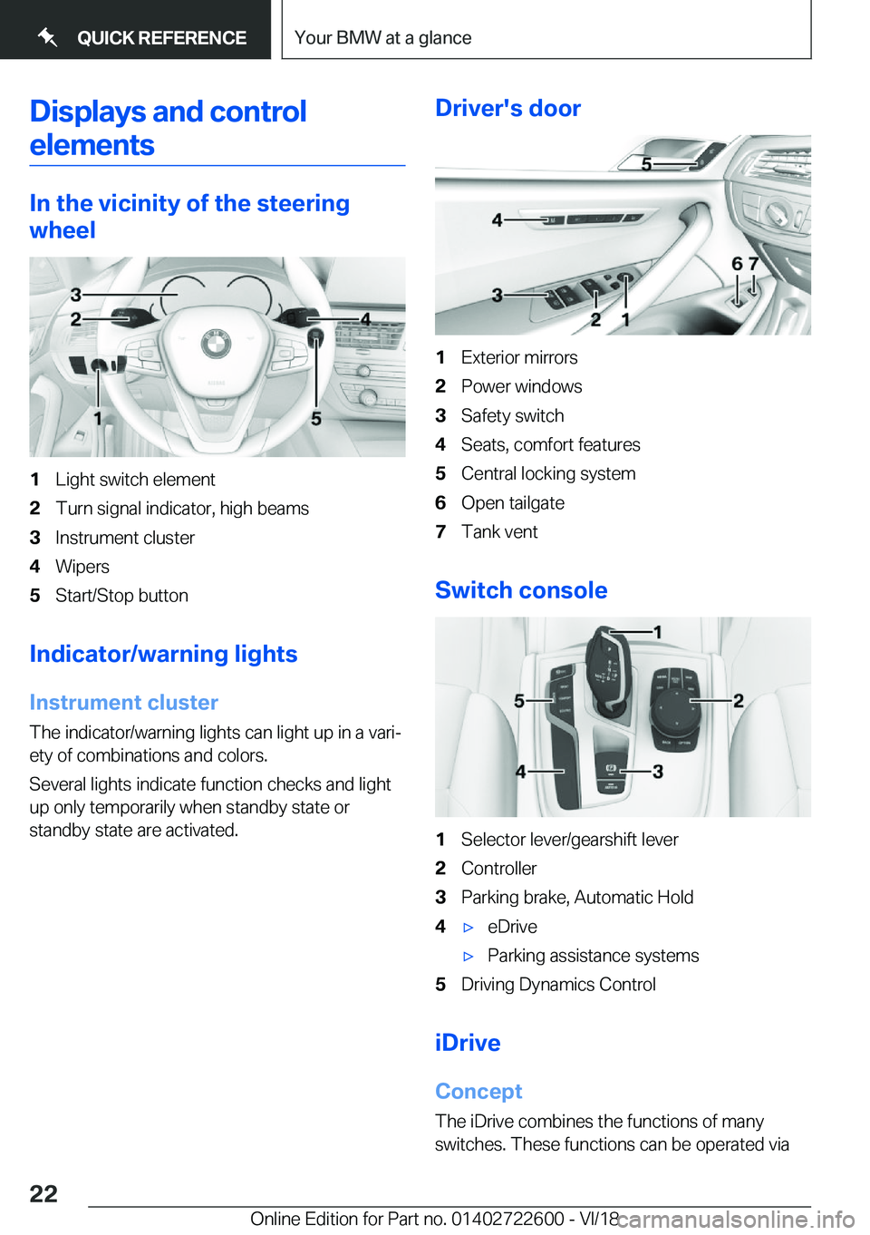 BMW 5 SERIES 2019  Owners Manual �D�i�s�p�l�a�y�s��a�n�d��c�o�n�t�r�o�l�e�l�e�m�e�n�t�s
�I�n��t�h�e��v�i�c�i�n�i�t�y��o�f��t�h�e��s�t�e�e�r�i�n�g
�w�h�e�e�l
�1�L�i�g�h�t��s�w�i�t�c�h��e�l�e�m�e�n�t�2�T�u�r�n��s�i�g�n�a�l��