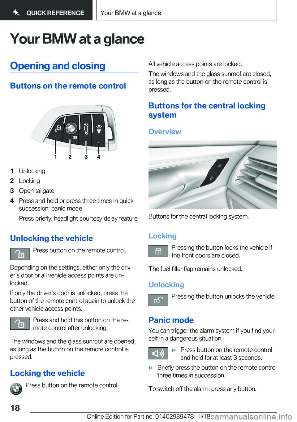 BMW 5 SERIES 2018  Owners Manual �Y�o�u�r��B�M�W��a�t��a��g�l�a�n�c�e�O�p�e�n�i�n�g��a�n�d��c�l�o�s�i�n�g
�B�u�t�t�o�n�s��o�n��t�h�e��r�e�m�o�t�e��c�o�n�t�r�o�l
�1�U�n�l�o�c�k�i�n�g�2�L�o�c�k�i�n�g�3�O�p�e�n� �t�a�i�l�g�a�t