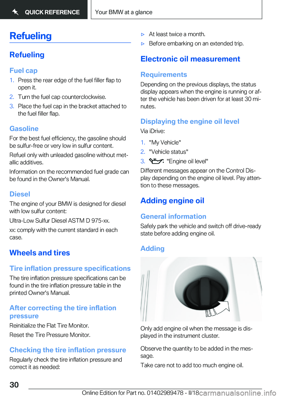 BMW 5 SERIES 2018  Owners Manual �R�e�f�u�e�l�i�n�g
�R�e�f�u�e�l�i�n�g�F�u�e�l��c�a�p
�1�.�P�r�e�s�s� �t�h�e� �r�e�a�r� �e�d�g�e� �o�f� �t�h�e� �f�u�e�l� �f�i�l�l�e�r� �f�l�a�p� �t�o�o�p�e�n� �i�t�.�2�.�T�u�r�n� �t�h�e� �f�u�e�l� �c