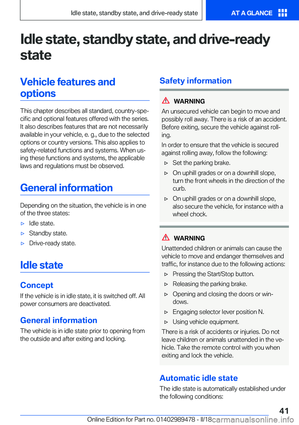 BMW 5 SERIES 2018  Owners Manual �I�d�l�e��s�t�a�t�e�,��s�t�a�n�d�b�y��s�t�a�t�e�,��a�n�d��d�r�i�v�e�-�r�e�a�d�y�s�t�a�t�e�V�e�h�i�c�l�e��f�e�a�t�u�r�e�s��a�n�d�o�p�t�i�o�n�s
�T�h�i�s� �c�h�a�p�t�e�r� �d�e�s�c�r�i�b�e�s� �a�l�