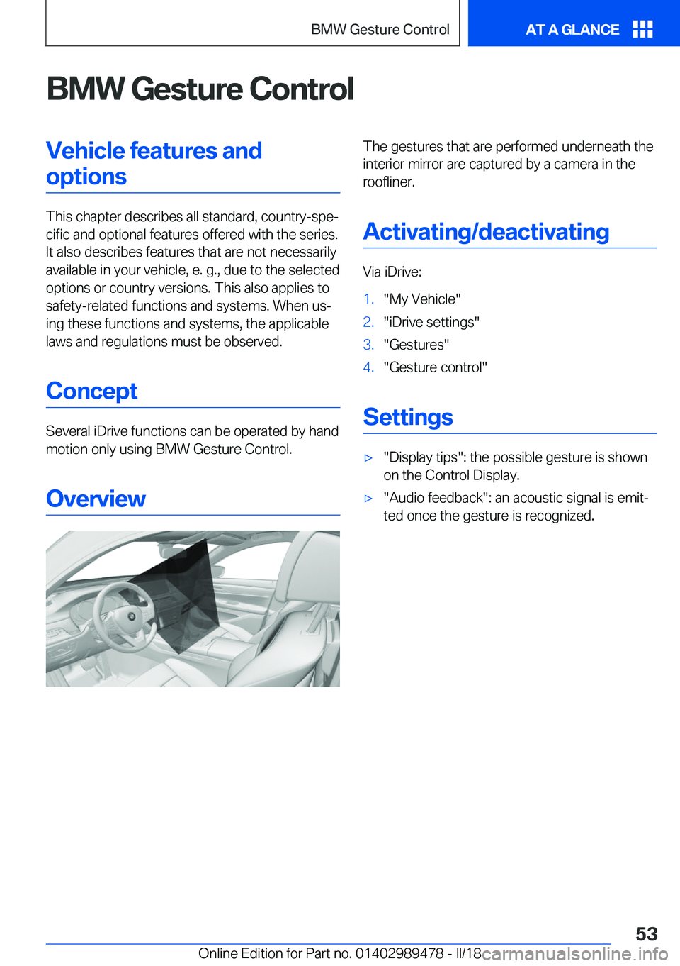 BMW 5 SERIES 2018  Owners Manual �B�M�W��G�e�s�t�u�r�e��C�o�n�t�r�o�l�V�e�h�i�c�l�e��f�e�a�t�u�r�e�s��a�n�d�o�p�t�i�o�n�s
�T�h�i�s� �c�h�a�p�t�e�r� �d�e�s�c�r�i�b�e�s� �a�l�l� �s�t�a�n�d�a�r�d�,� �c�o�u�n�t�r�y�-�s�p�ej�c�i�f�i�