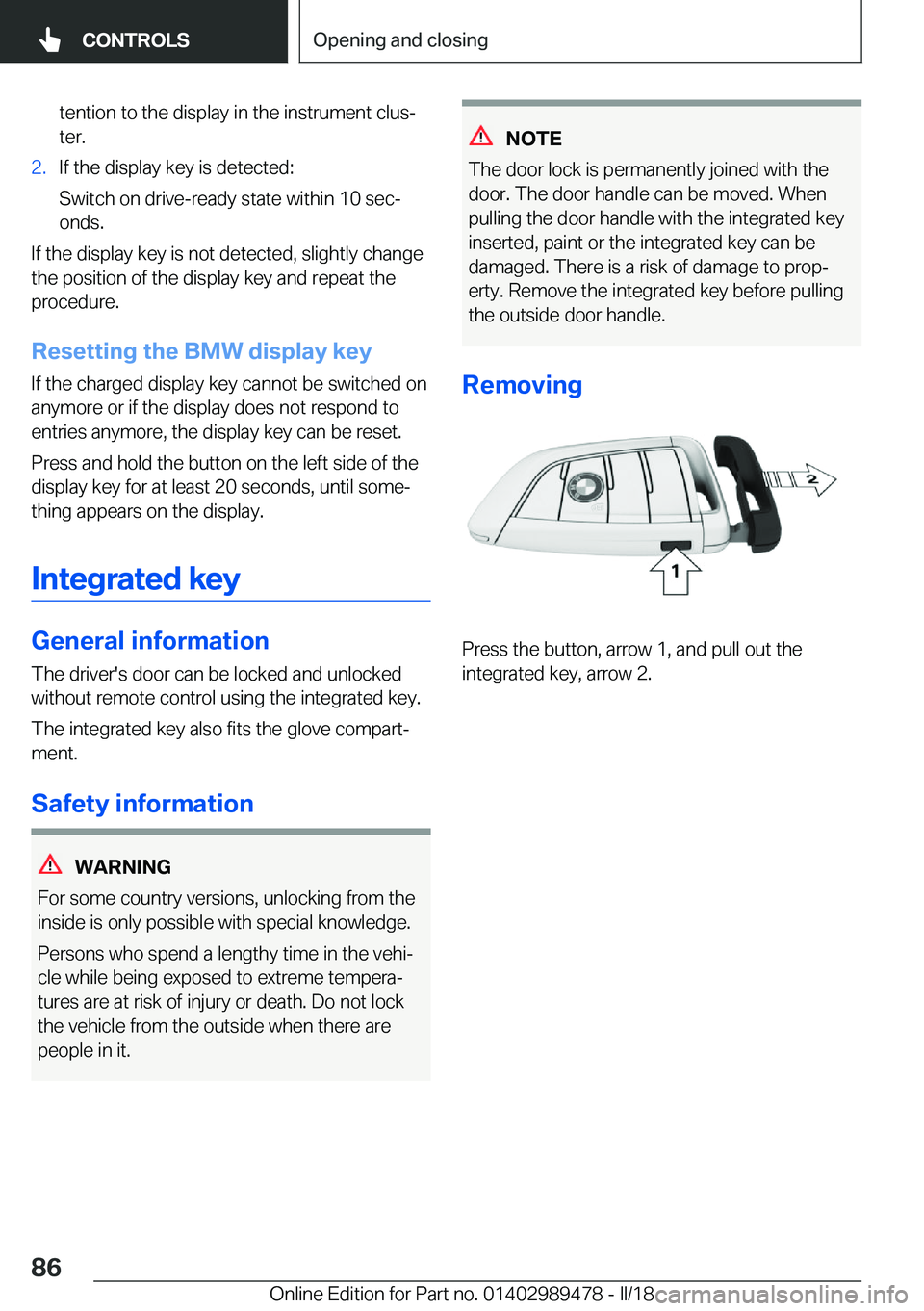 BMW 5 SERIES 2018  Owners Manual �t�e�n�t�i�o�n� �t�o� �t�h�e� �d�i�s�p�l�a�y� �i�n� �t�h�e� �i�n�s�t�r�u�m�e�n�t� �c�l�u�sj�t�e�r�.�2�.�I�f� �t�h�e� �d�i�s�p�l�a�y� �k�e�y� �i�s� �d�e�t�e�c�t�e�d�:
�S�w�i�t�c�h� �o�n� �d�r�i�v�e�-�
