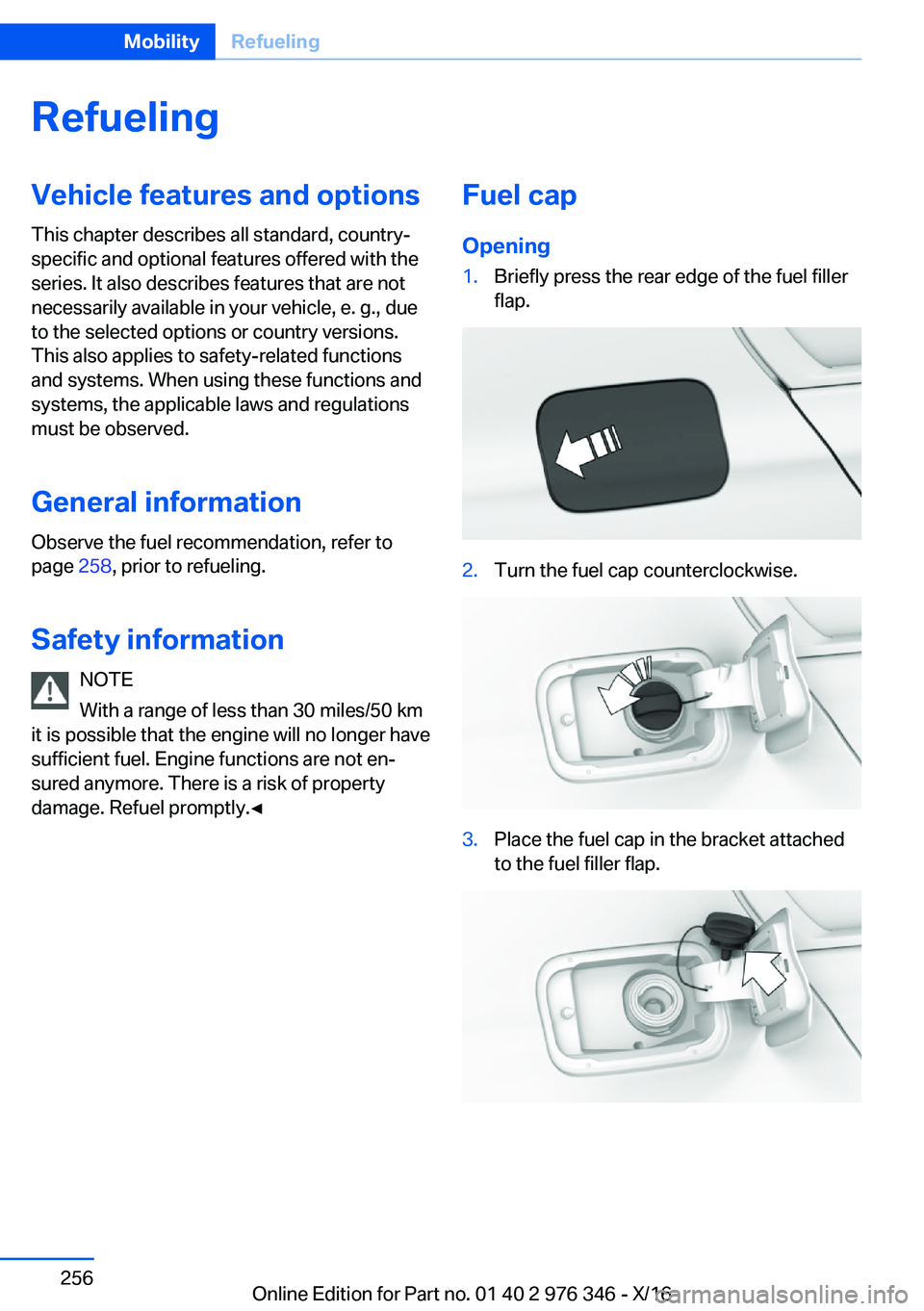 BMW 5 SERIES 2017  Owners Manual �R�e�f�u�e�l�i�n�g�V�e�h�i�c�l�e��f�e�a�t�u�r�e�s��a�n�d��o�p�t�i�o�n�s
�T�h�i�s� �c�h�a�p�t�e�r� �d�e�s�c�r�i�b�e�s� �a�l�l� �s�t�a�n�d�a�r�d�,� �c�o�u�n�t�r�y�- �s�p�e�c�i�f�i�c� �a�n�d� �o�p�t�i