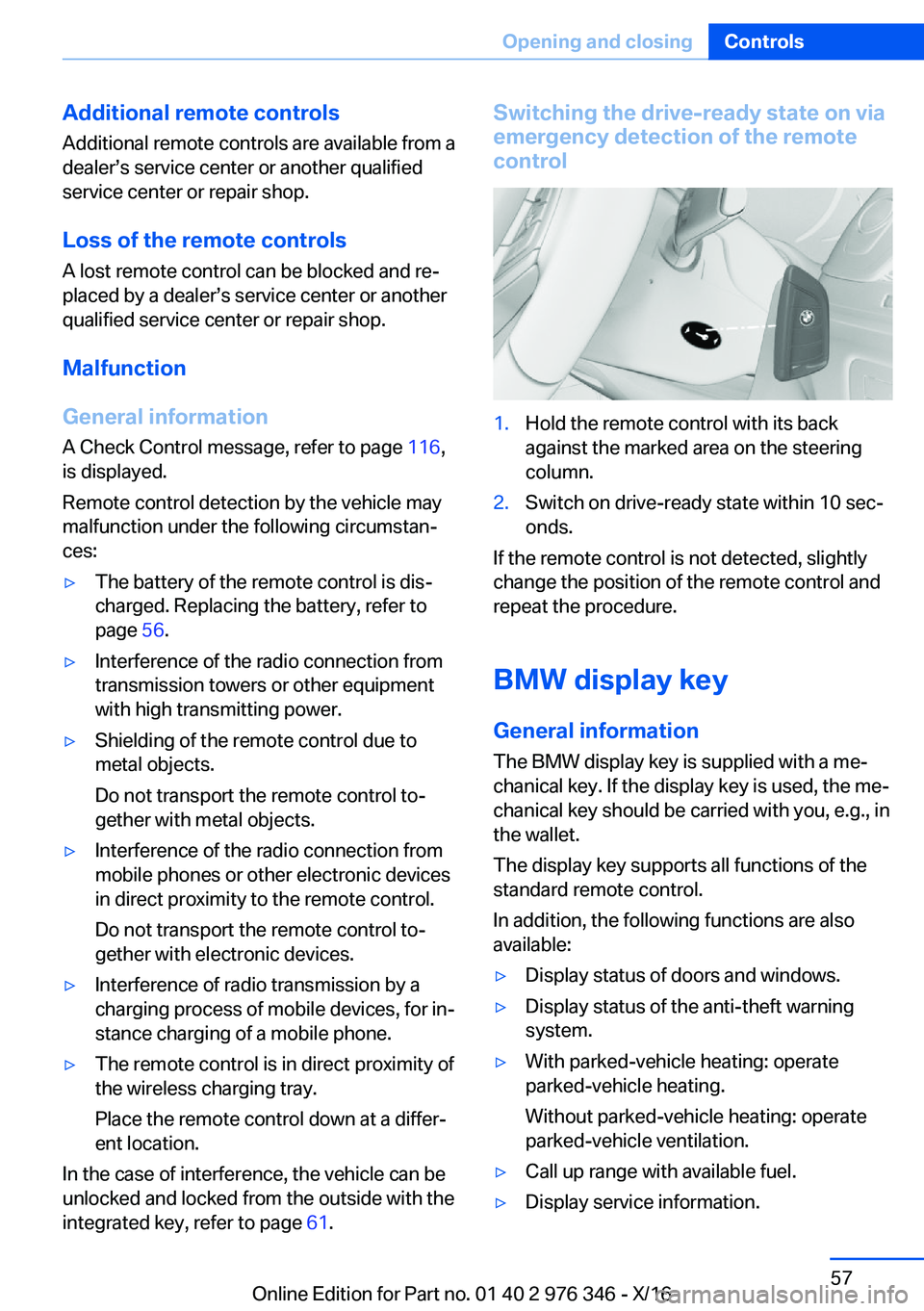BMW 5 SERIES 2017  Owners Manual �A�d�d�i�t�i�o�n�a�l��r�e�m�o�t�e��c�o�n�t�r�o�l�s�A�d�d�i�t�i�o�n�a�l� �r�e�m�o�t�e� �c�o�n�t�r�o�l�s� �a�r�e� �a�v�a�i�l�a�b�l�e� �f�r�o�m� �a
�d�e�a�l�e�rs�s� �s�e�r�v�i�c�e� �c�e�n�t�e�r� �o�r�