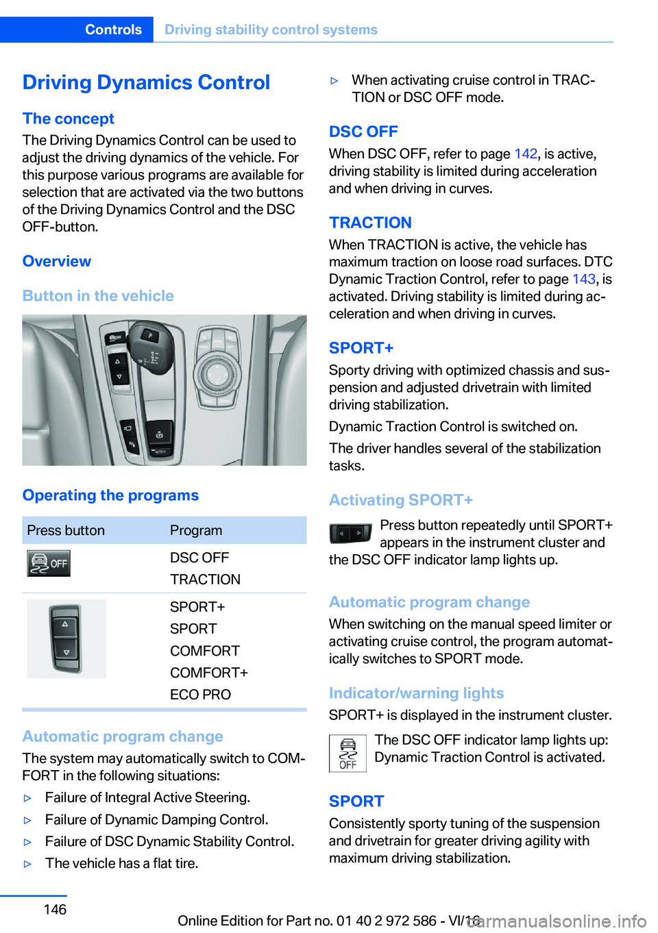 BMW 5 SERIES 2016  Owners Manual �D�r�i�v�i�n�g��D�y�n�a�m�i�c�s��C�o�n�t�r�o�l�T�h�e��c�o�n�c�e�p�t�T�h�e� �D�r�i�v�i�n�g� �D�y�n�a�m�i�c�s� �C�o�n�t�r�o�l� �c�a�n� �b�e� �u�s�e�d� �t�o
�a�d�j�u�s�t� �t�h�e� �d�r�i�v�i�n�g� �d�y�