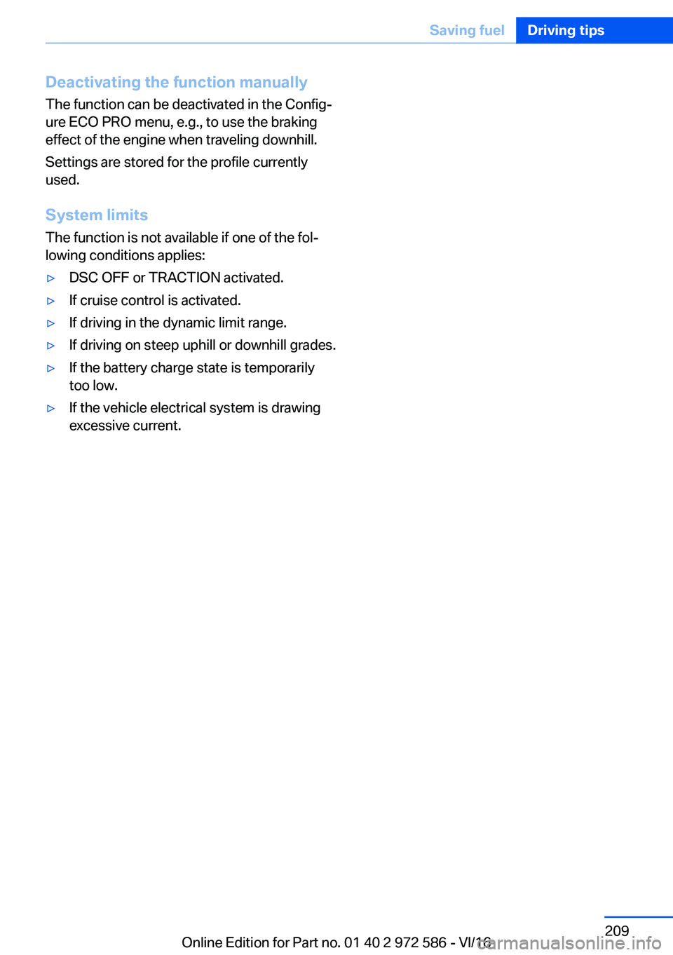 BMW 5 SERIES 2016  Owners Manual �D�e�a�c�t�i�v�a�t�i�n�g��t�h�e��f�u�n�c�t�i�o�n��m�a�n�u�a�l�l�y
�T�h�e� �f�u�n�c�t�i�o�n� �c�a�n� �b�e� �d�e�a�c�t�i�v�a�t�e�d� �i�n� �t�h�e� �C�o�n�f�i�gj
�u�r�e� �E�C�O� �P�R�O� �m�e�n�u�,� �e
