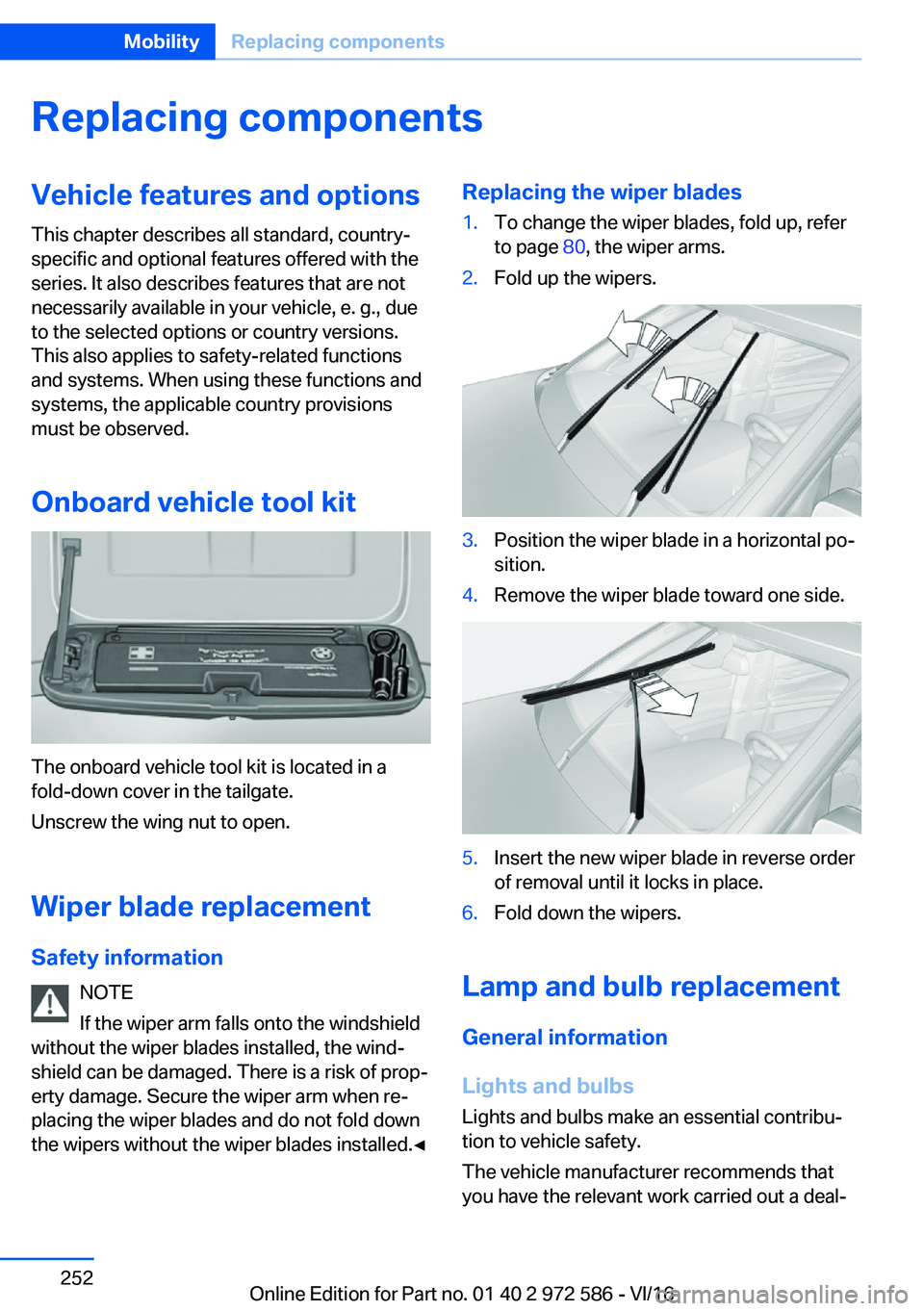 BMW 5 SERIES 2016  Owners Manual �R�e�p�l�a�c�i�n�g��c�o�m�p�o�n�e�n�t�s�V�e�h�i�c�l�e��f�e�a�t�u�r�e�s��a�n�d��o�p�t�i�o�n�s�T�h�i�s� �c�h�a�p�t�e�r� �d�e�s�c�r�i�b�e�s� �a�l�l� �s�t�a�n�d�a�r�d�,� �c�o�u�n�t�r�y�-�s�p�e�c�i�f�i