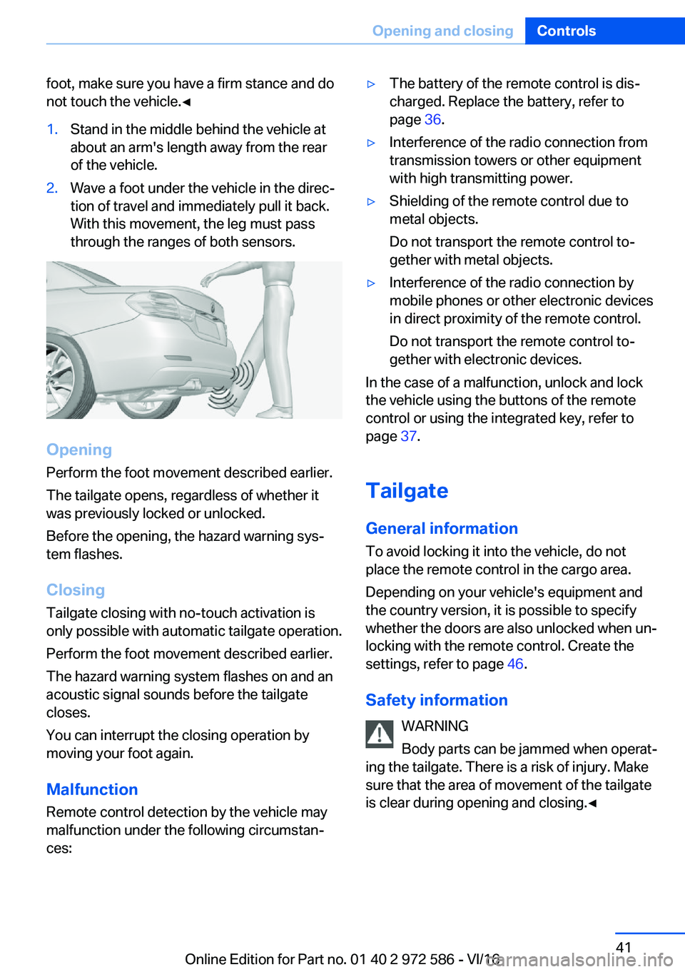 BMW 5 SERIES 2016  Owners Manual �f�o�o�t�,� �m�a�k�e� �s�u�r�e� �y�o�u� �h�a�v�e� �a� �f�i�r�m� �s�t�a�n�c�e� �a�n�d� �d�o�n�o�t� �t�o�u�c�h� �t�h�e� �v�e�h�i�c�l�e�.'