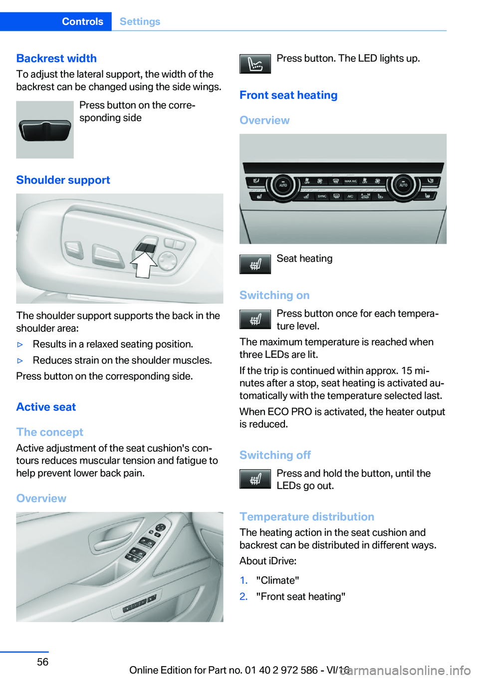 BMW 5 SERIES 2016  Owners Manual �B�a�c�k�r�e�s�t��w�i�d�t�h�T�o� �a�d�j�u�s�t� �t�h�e� �l�a�t�e�r�a�l� �s�u�p�p�o�r�t�,� �t�h�e� �w�i�d�t�h� �o�f� �t�h�e�b�a�c�k�r�e�s�t� �c�a�n� �b�e� �c�h�a�n�g�e�d� �u�s�i�n�g� �t�h�e� �s�i�d�e� 