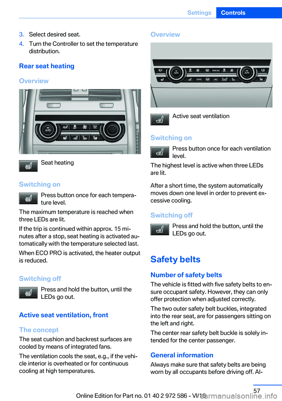 BMW 5 SERIES 2016  Owners Manual �3�.�S�e�l�e�c�t� �d�e�s�i�r�e�d� �s�e�a�t�.�4�.�T�u�r�n� �t�h�e� �C�o�n�t�r�o�l�l�e�r� �t�o� �s�e�t� �t�h�e� �t�e�m�p�e�r�a�t�u�r�e�d�i�s�t�r�i�b�u�t�i�o�n�.
�R�e�a�r��s�e�a�t��h�e�a�t�i�n�g
�O�v�e