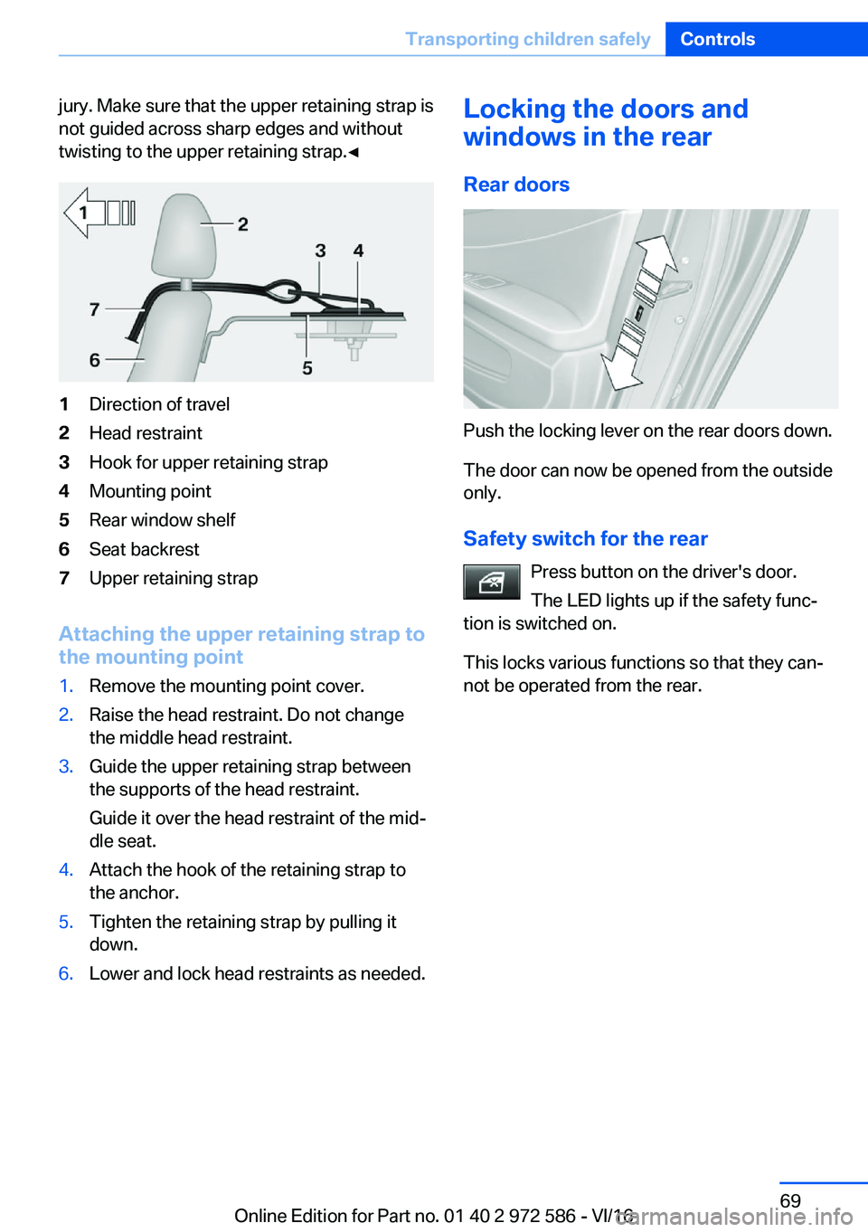 BMW 5 SERIES 2016  Owners Manual �j�u�r�y�.� �M�a�k�e� �s�u�r�e� �t�h�a�t� �t�h�e� �u�p�p�e�r� �r�e�t�a�i�n�i�n�g� �s�t�r�a�p� �i�s�n�o�t� �g�u�i�d�e�d� �a�c�r�o�s�s� �s�h�a�r�p� �e�d�g�e�s� �a�n�d� �w�i�t�h�o�u�t
�t�w�i�s�t�i�n�g� �