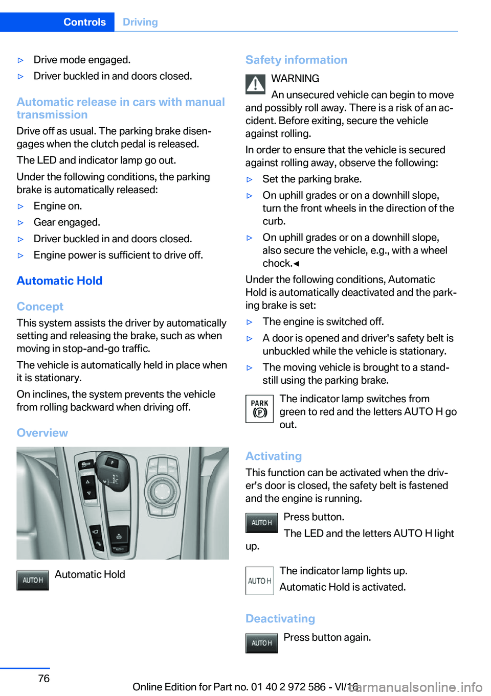BMW 5 SERIES 2016  Owners Manual 'y�D�r�i�v�e� �m�o�d�e� �e�n�g�a�g�e�d�.'y�D�r�i�v�e�r� �b�u�c�k�l�e�d� �i�n� �a�n�d� �d�o�o�r�s� �c�l�o�s�e�d�.
�A�u�t�o�m�a�t�i�c��r�e�l�e�a�s�e��i�n��c�a�r�s��w�i�t�h��m�a�n�u�a�l
�t�r