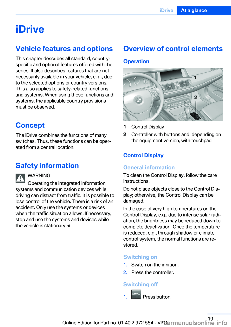 BMW 5 SERIES GRAN TURISMO 2017  Owners Manual �i�D�r�i�v�e�V�e�h�i�c�l�e��f�e�a�t�u�r�e�s��a�n�d��o�p�t�i�o�n�s
�T�h�i�s� �c�h�a�p�t�e�r� �d�e�s�c�r�i�b�e�s� �a�l�l� �s�t�a�n�d�a�r�d�,� �c�o�u�n�t�r�y�- �s�p�e�c�i�f�i�c� �a�n�d� �o�p�t�i�o�n�a