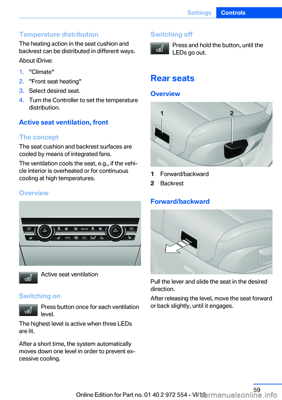 BMW 5 SERIES GRAN TURISMO 2017  Owners Manual �T�e�m�p�e�r�a�t�u�r�e��d�i�s�t�r�i�b�u�t�i�o�n
�T�h�e� �h�e�a�t�i�n�g� �a�c�t�i�o�n� �i�n� �t�h�e� �s�e�a�t� �c�u�s�h�i�o�n� �a�n�d
�b�a�c�k�r�e�s�t� �c�a�n� �b�e� �d�i�s�t�r�i�b�u�t�e�d� �i�n� �d�i