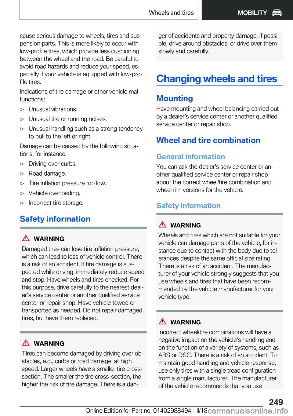 BMW 6 SERIES CONVERTIBLE 2018  Owners Manual �c�a�u�s�e� �s�e�r�i�o�u�s� �d�a�m�a�g�e� �t�o� �w�h�e�e�l�s�,� �t�i�r�e�s� �a�n�d� �s�u�sj
�p�e�n�s�i�o�n� �p�a�r�t�s�.� �T�h�i�s� �i�s� �m�o�r�e� �l�i�k�e�l�y� �t�o� �o�c�c�u�r� �w�i�t�h �l�o�w�-�p