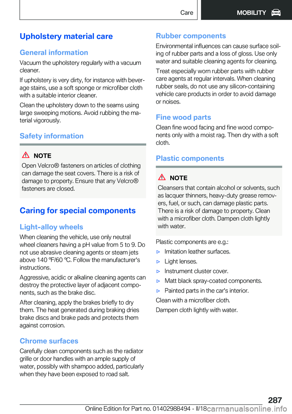 BMW 6 SERIES CONVERTIBLE 2018  Owners Manual �U�p�h�o�l�s�t�e�r�y��m�a�t�e�r�i�a�l��c�a�r�e�G�e�n�e�r�a�l��i�n�f�o�r�m�a�t�i�o�n
�V�a�c�u�u�m� �t�h�e� �u�p�h�o�l�s�t�e�r�y� �r�e�g�u�l�a�r�l�y� �w�i�t�h� �a� �v�a�c�u�u�m
�c�l�e�a�n�e�r�.
�I�f�
