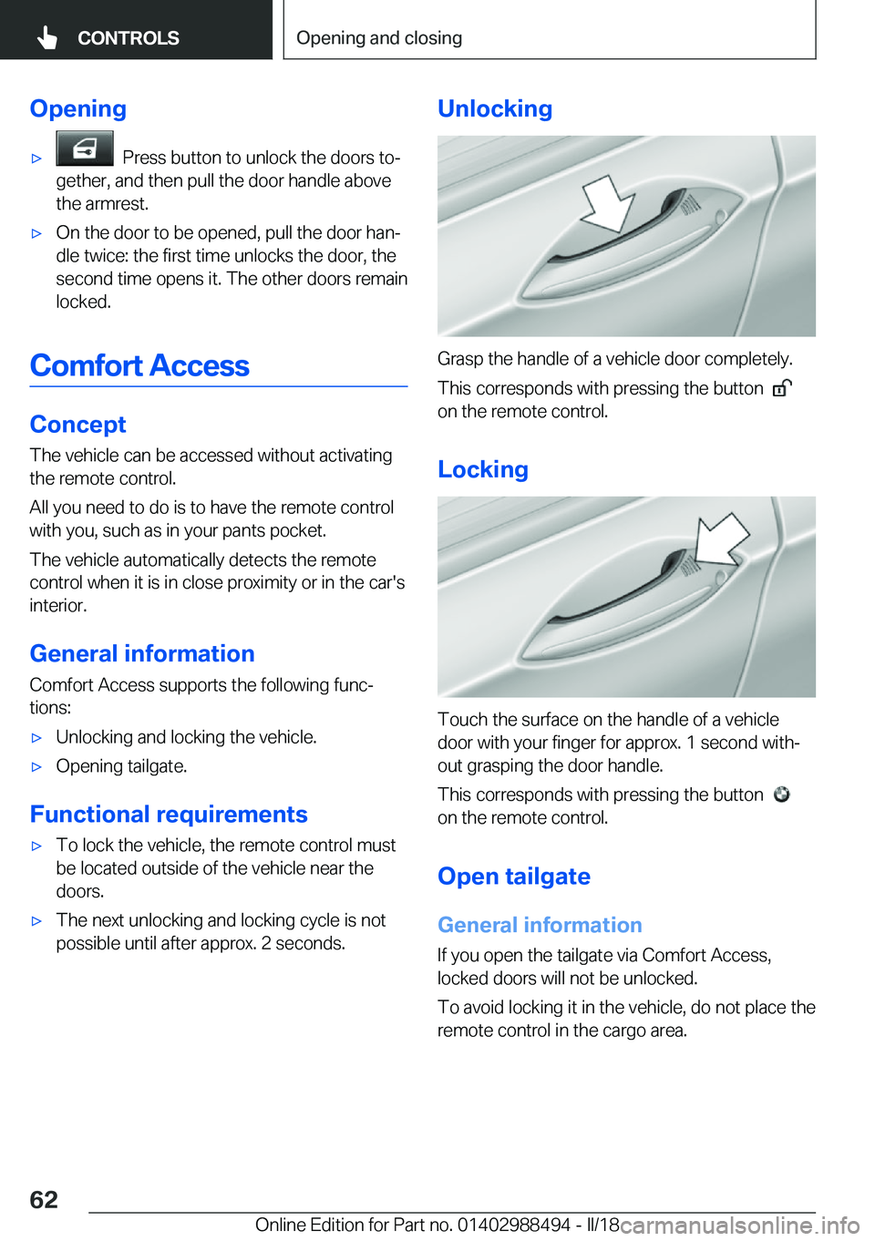 BMW 6 SERIES CONVERTIBLE 2018  Owners Manual �O�p�e�n�i�n�g'x� � �P�r�e�s�s� �b�u�t�t�o�n� �t�o� �u�n�l�o�c�k� �t�h�e� �d�o�o�r�s� �t�oj
�g�e�t�h�e�r�,� �a�n�d� �t�h�e�n� �p�u�l�l� �t�h�e� �d�o�o�r� �h�a�n�d�l�e� �a�b�o�v�e
�t�h�e� �a�r�m�r