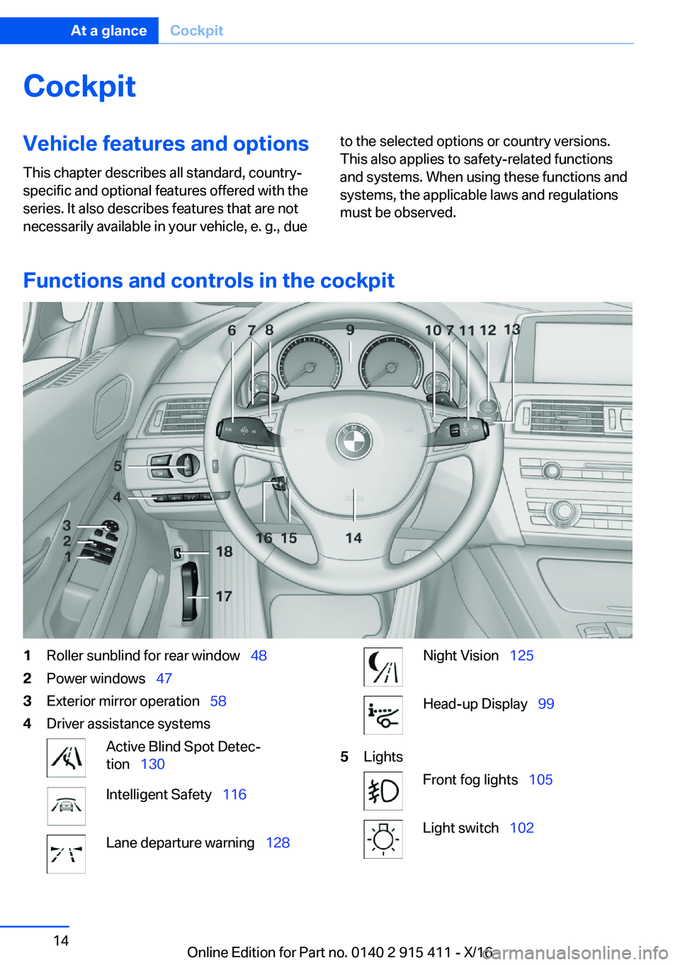 BMW 6 SERIES COUPE 2017  Owners Manual �C�o�c�k�p�i�t�V�e�h�i�c�l�e��f�e�a�t�u�r�e�s��a�n�d��o�p�t�i�o�n�s
�T�h�i�s� �c�h�a�p�t�e�r� �d�e�s�c�r�i�b�e�s� �a�l�l� �s�t�a�n�d�a�r�d�,� �c�o�u�n�t�r�y�- �s�p�e�c�i�f�i�c� �a�n�d� �o�p�t�i�o�n