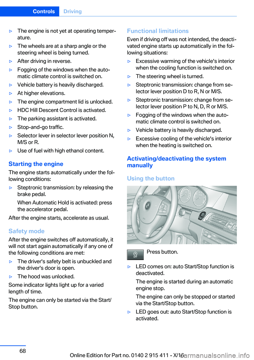 BMW 6 SERIES COUPE 2017  Owners Manual 'y�T�h�e� �e�n�g�i�n�e� �i�s� �n�o�t� �y�e�t� �a�t� �o�p�e�r�a�t�i�n�g� �t�e�m�p�e�rj�a�t�u�r�e�.'y�T�h�e� �w�h�e�e�l�s� �a�r�e� �a�t� �a� �s�h�a�r�p� �a�n�g�l�e� �o�r� �t�h�e
�s�t�e�e�r�i�n�