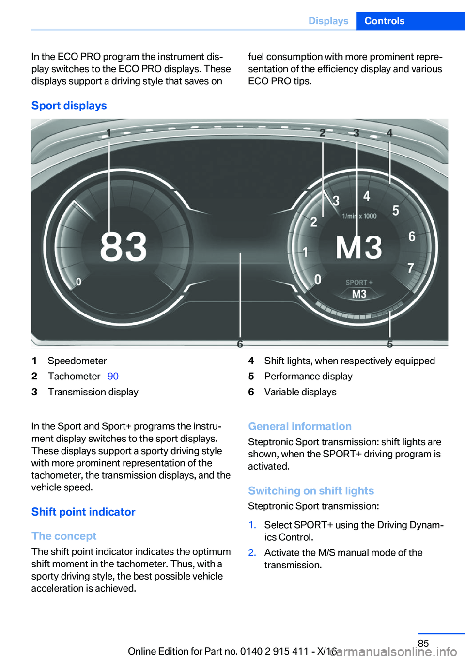 BMW 6 SERIES COUPE 2017  Owners Manual �I�n� �t�h�e� �E�C�O� �P�R�O� �p�r�o�g�r�a�m� �t�h�e� �i�n�s�t�r�u�m�e�n�t� �d�i�sj
�p�l�a�y� �s�w�i�t�c�h�e�s� �t�o� �t�h�e� �E�C�O� �P�R�O� �d�i�s�p�l�a�y�s�.� �T�h�e�s�e
�d�i�s�p�l�a�y�s� �s�u�p�p