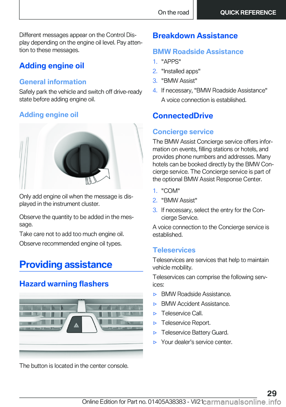 BMW 7 SERIES 2022  Owners Manual �D�i�f�f�e�r�e�n�t��m�e�s�s�a�g�e�s��a�p�p�e�a�r��o�n��t�h�e��C�o�n�t�r�o�l��D�i�s#j�p�l�a�y��d�e�p�e�n�d�i�n�g��o�n��t�h�e��e�n�g�i�n�e��o�i�l��l�e�v�e�l�.��P�a�y��a�t�t�e�n#j
�t�i�o�n�