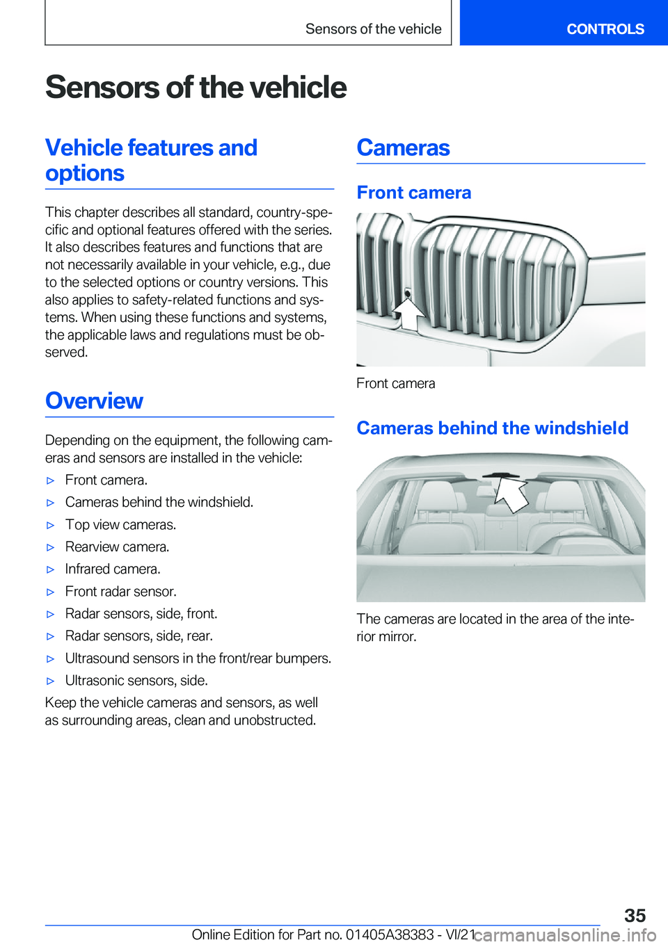 BMW 7 SERIES 2022  Owners Manual �S�e�n�s�o�r�s��o�f��t�h�e��v�e�h�i�c�l�e�V�e�h�i�c�l�e��f�e�a�t�u�r�e�s��a�n�d�o�p�t�i�o�n�s
�T�h�i�s��c�h�a�p�t�e�r��d�e�s�c�r�i�b�e�s��a�l�l��s�t�a�n�d�a�r�d�,��c�o�u�n�t�r�y�-�s�p�e#j�c�