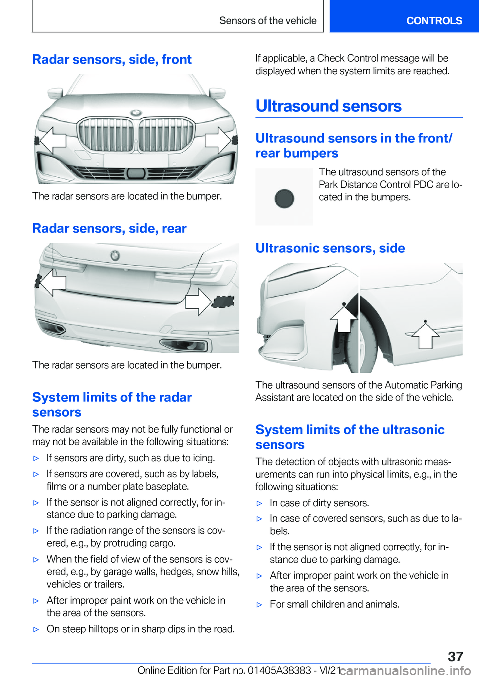BMW 7 SERIES 2022  Owners Manual �R�a�d�a�r��s�e�n�s�o�r�s�,��s�i�d�e�,��f�r�o�n�t
�T�h�e��r�a�d�a�r��s�e�n�s�o�r�s��a�r�e��l�o�c�a�t�e�d��i�n��t�h�e��b�u�m�p�e�r�.
�R�a�d�a�r��s�e�n�s�o�r�s�,��s�i�d�e�,��r�e�a�r
�T�h�e�