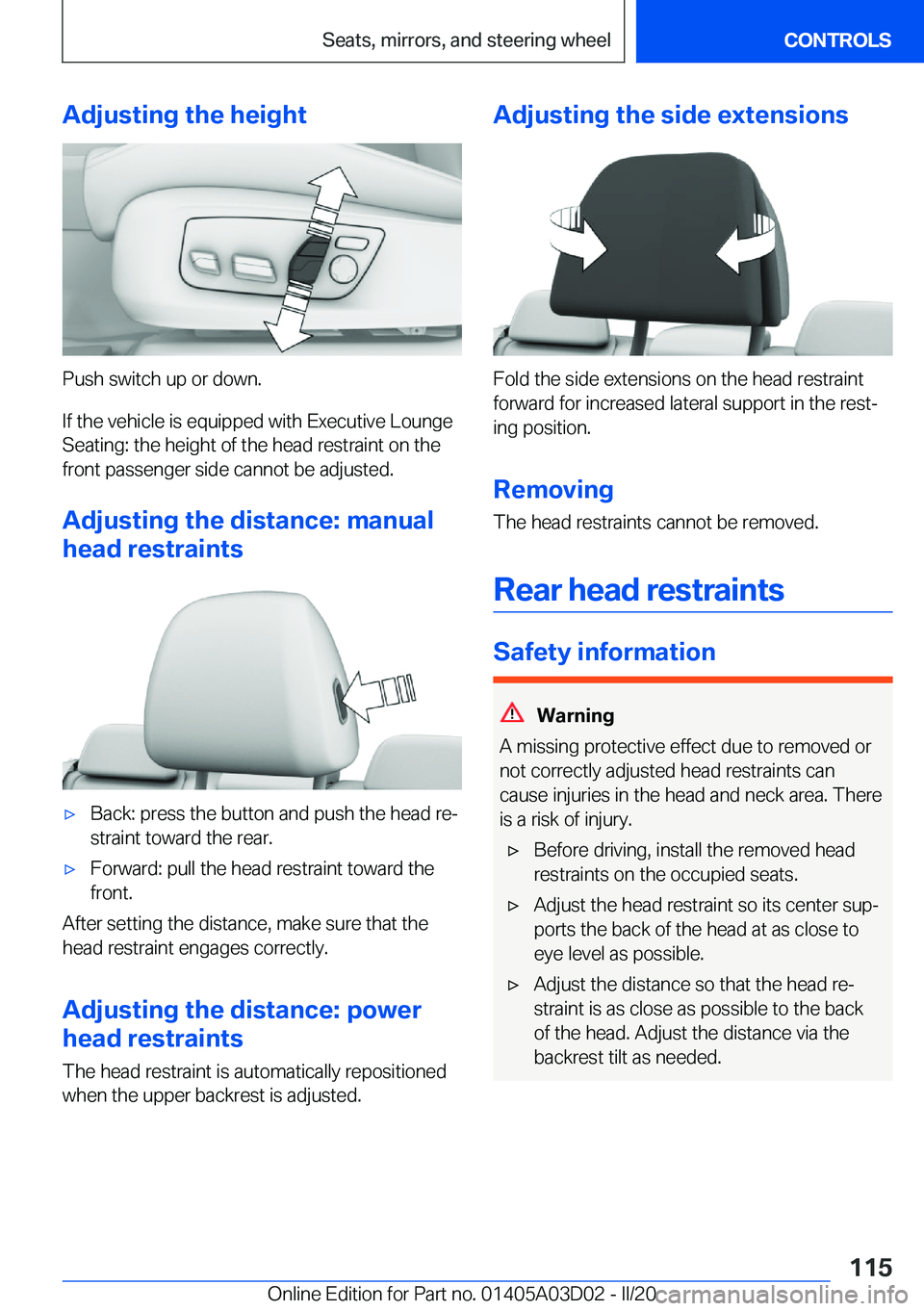 BMW 7 SERIES 2021  Owners Manual �A�d�j�u�s�t�i�n�g��t�h�e��h�e�i�g�h�t
�P�u�s�h��s�w�i�t�c�h��u�p��o�r��d�o�w�n�.
�I�f��t�h�e��v�e�h�i�c�l�e��i�s��e�q�u�i�p�p�e�d��w�i�t�h��E�x�e�c�u�t�i�v�e��L�o�u�n�g�e
�S�e�a�t�i�n�g�
