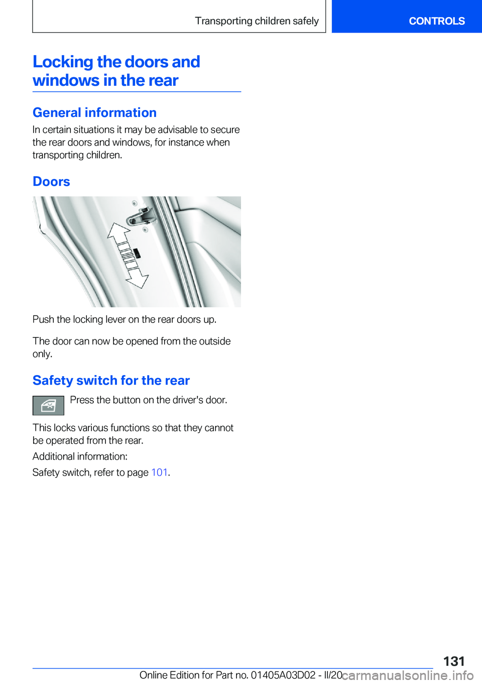 BMW 7 SERIES 2021  Owners Manual �L�o�c�k�i�n�g��t�h�e��d�o�o�r�s��a�n�d�w�i�n�d�o�w�s��i�n��t�h�e��r�e�a�r
�G�e�n�e�r�a�l��i�n�f�o�r�m�a�t�i�o�n �I�n��c�e�r�t�a�i�n��s�i�t�u�a�t�i�o�n�s��i�t��m�a�y��b�e��a�d�v�i�s�a�b�l