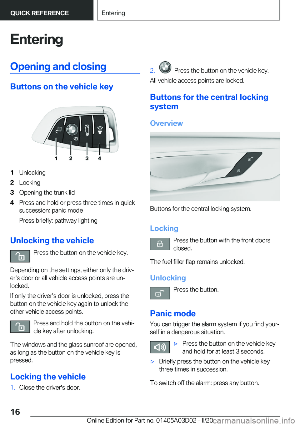 BMW 7 SERIES 2021  Owners Manual �E�n�t�e�r�i�n�g�O�p�e�n�i�n�g��a�n�d��c�l�o�s�i�n�g
�B�u�t�t�o�n�s��o�n��t�h�e��v�e�h�i�c�l�e��k�e�y
�1�U�n�l�o�c�k�i�n�g�2�L�o�c�k�i�n�g�3�O�p�e�n�i�n�g��t�h�e��t�r�u�n�k��l�i�d�4�P�r�e�s�s