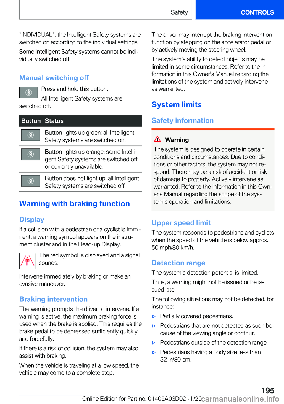 BMW 7 SERIES 2021  Owners Manual �"�I�N�D�I�V�I�D�U�A�L�"�:��t�h�e��I�n�t�e�l�l�i�g�e�n�t��S�a�f�e�t�y��s�y�s�t�e�m�s��a�r�e
�s�w�i�t�c�h�e�d��o�n��a�c�c�o�r�d�i�n�g��t�o��t�h�e��i�n�d�i�v�i�d�u�a�l��s�e�t�t�i�n�g�