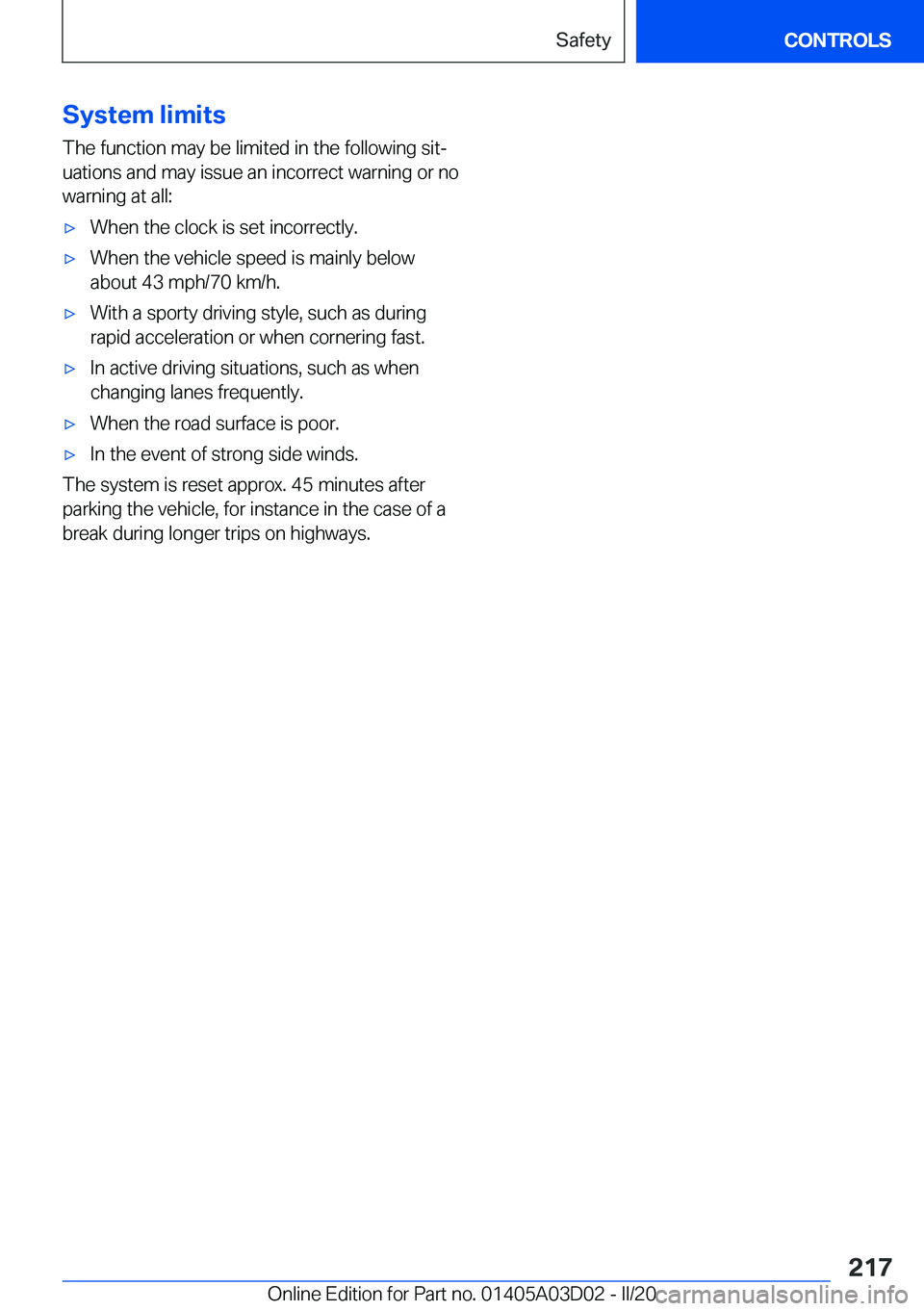 BMW 7 SERIES 2021  Owners Manual �S�y�s�t�e�m��l�i�m�i�t�s�T�h�e��f�u�n�c�t�i�o�n��m�a�y��b�e��l�i�m�i�t�e�d��i�n��t�h�e��f�o�l�l�o�w�i�n�g��s�i�t#j
�u�a�t�i�o�n�s��a�n�d��m�a�y��i�s�s�u�e��a�n��i�n�c�o�r�r�e�c�t��w�a�