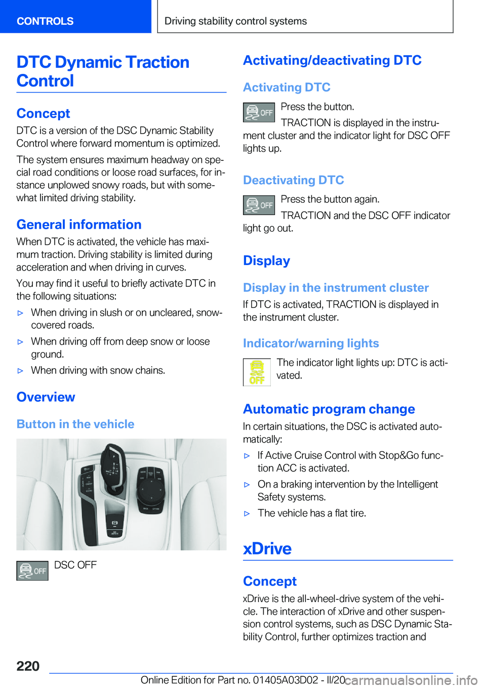 BMW 7 SERIES 2021  Owners Manual �D�T�C��D�y�n�a�m�i�c��T�r�a�c�t�i�o�n�C�o�n�t�r�o�l
�C�o�n�c�e�p�t
�D�T�C��i�s��a��v�e�r�s�i�o�n��o�f��t�h�e��D�S�C��D�y�n�a�m�i�c��S�t�a�b�i�l�i�t�y
�C�o�n�t�r�o�l��w�h�e�r�e��f�o�r�w�a�