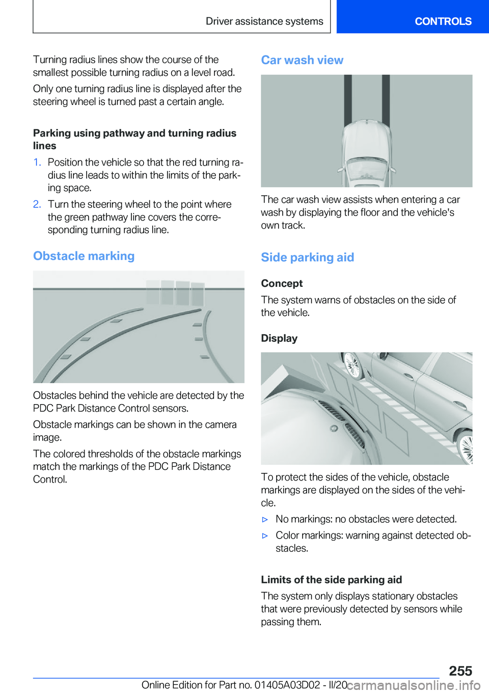 BMW 7 SERIES 2021  Owners Manual �T�u�r�n�i�n�g��r�a�d�i�u�s��l�i�n�e�s��s�h�o�w��t�h�e��c�o�u�r�s�e��o�f��t�h�e�s�m�a�l�l�e�s�t��p�o�s�s�i�b�l�e��t�u�r�n�i�n�g��r�a�d�i�u�s��o�n��a��l�e�v�e�l��r�o�a�d�.
�O�n�l�y��o�n�
