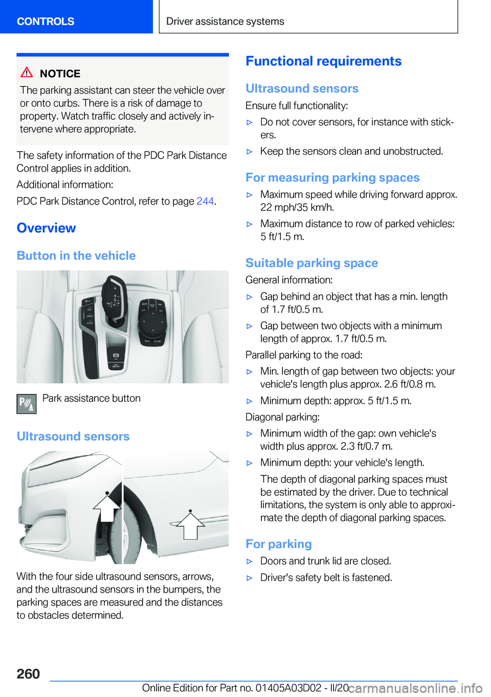 BMW 7 SERIES 2021  Owners Manual �N�O�T�I�C�E
�T�h�e��p�a�r�k�i�n�g��a�s�s�i�s�t�a�n�t��c�a�n��s�t�e�e�r��t�h�e��v�e�h�i�c�l�e��o�v�e�r �o�r��o�n�t�o��c�u�r�b�s�.��T�h�e�r�e��i�s��a��r�i�s�k��o�f��d�a�m�a�g�e��t�o�p�r