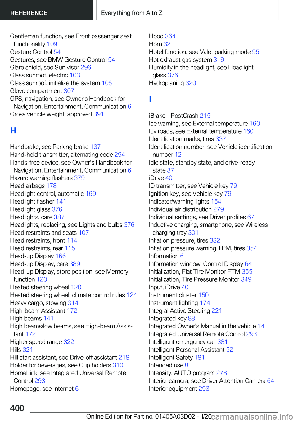 BMW 7 SERIES 2021  Owners Manual �G�e�n�t�l�e�m�a�n��f�u�n�c�t�i�o�n�,��s�e�e��F�r�o�n�t��p�a�s�s�e�n�g�e�r��s�e�a�t�f�u�n�c�t�i�o�n�a�l�i�t�y� �1�0�9�
�G�e�s�t�u�r�e��C�o�n�t�r�o�l� �5�4�
�G�e�s�t�u�r�e�s�,��s�e�e��B�M�W