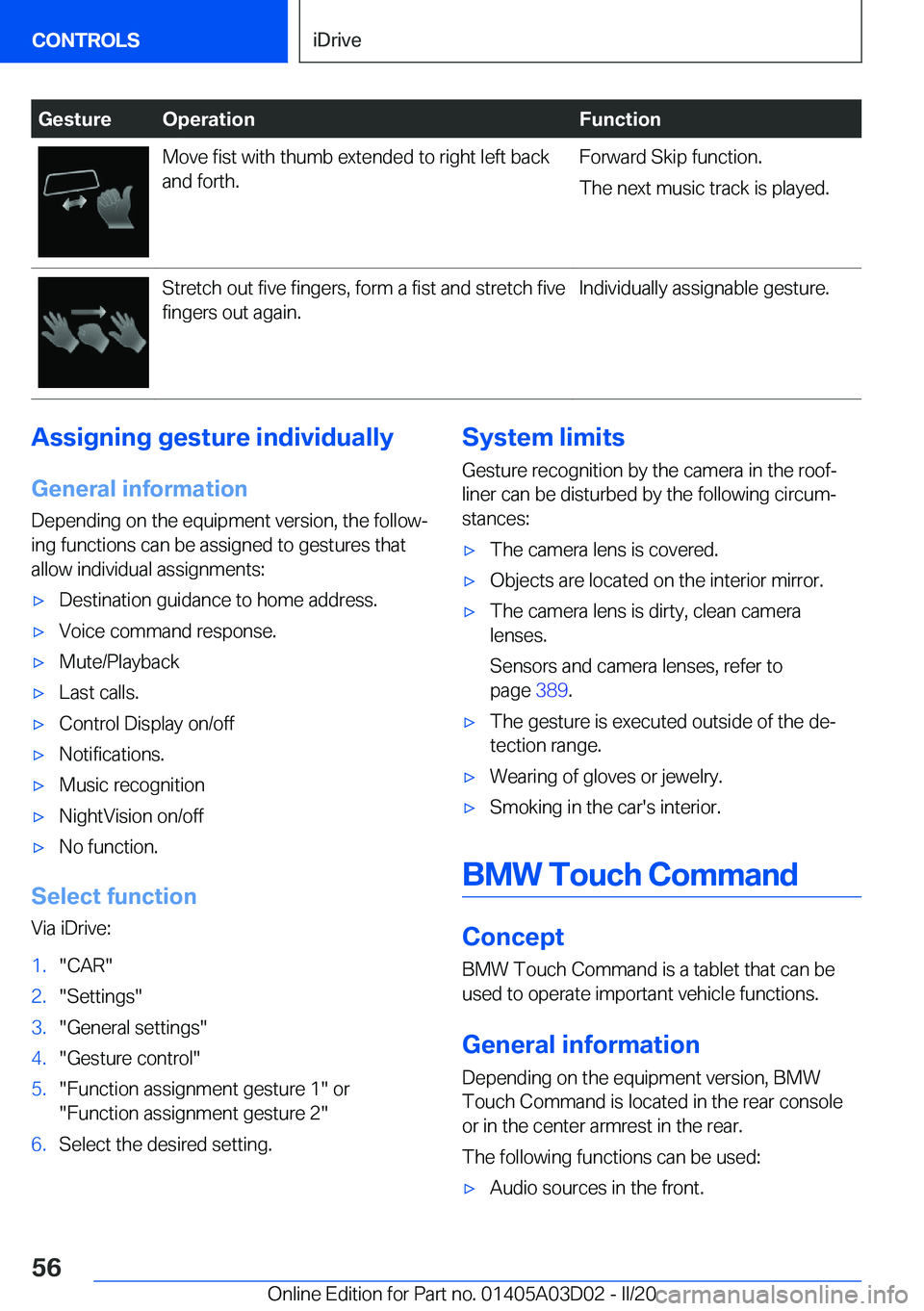 BMW 7 SERIES 2021  Owners Manual �G�e�s�t�u�r�e�O�p�e�r�a�t�i�o�n�F�u�n�c�t�i�o�n�M�o�v�e��f�i�s�t��w�i�t�h��t�h�u�m�b��e�x�t�e�n�d�e�d��t�o��r�i�g�h�t��l�e�f�t��b�a�c�k�a�n�d��f�o�r�t�h�.�F�o�r�w�a�r�d��S�k�i�p��f�u�n�c�t