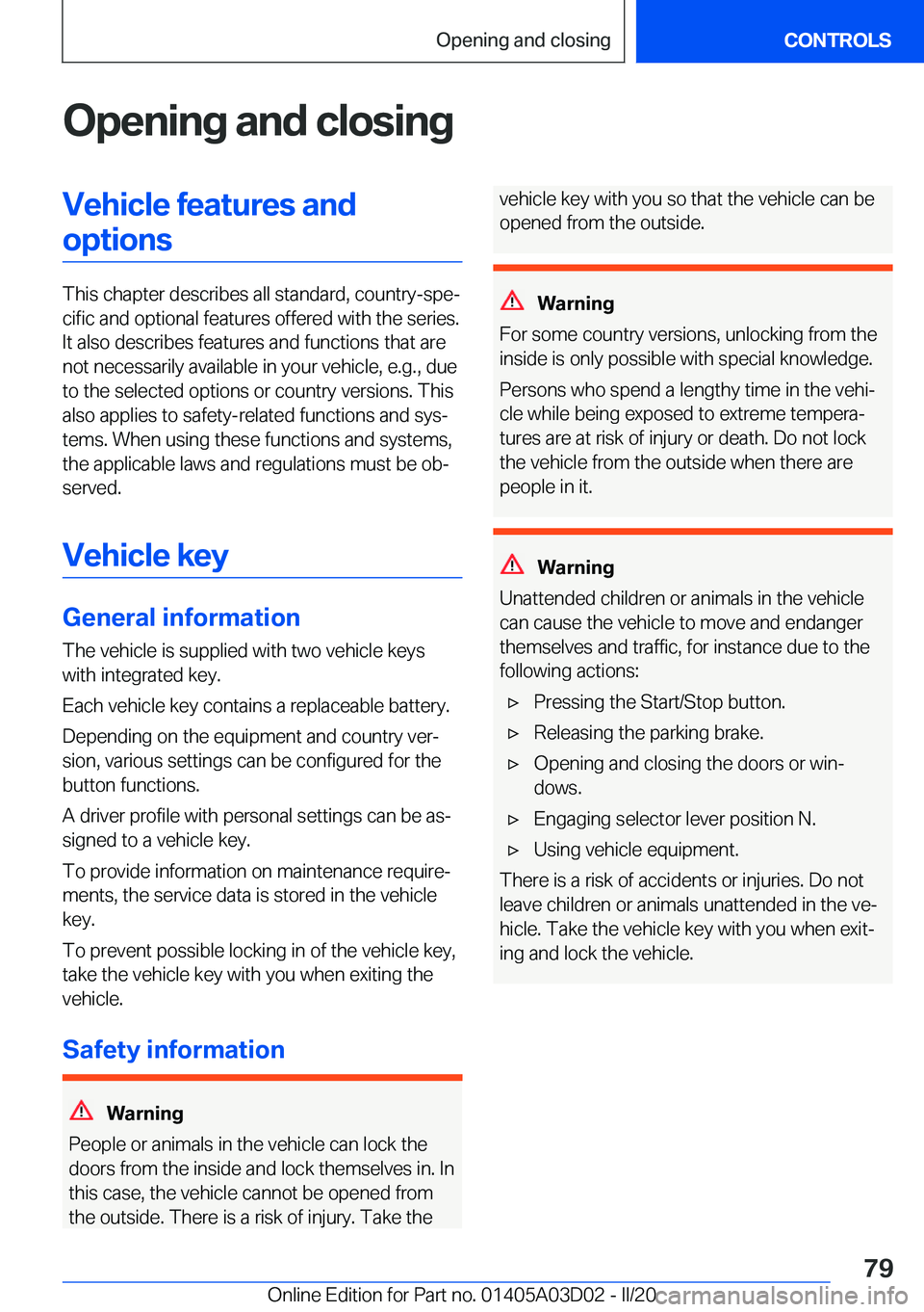 BMW 7 SERIES 2021  Owners Manual �O�p�e�n�i�n�g��a�n�d��c�l�o�s�i�n�g�V�e�h�i�c�l�e��f�e�a�t�u�r�e�s��a�n�d�o�p�t�i�o�n�s
�T�h�i�s��c�h�a�p�t�e�r��d�e�s�c�r�i�b�e�s��a�l�l��s�t�a�n�d�a�r�d�,��c�o�u�n�t�r�y�-�s�p�e#j�c�i�f�i�