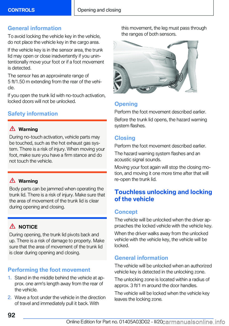 BMW 7 SERIES 2021  Owners Manual �G�e�n�e�r�a�l��i�n�f�o�r�m�a�t�i�o�n�T�o��a�v�o�i�d��l�o�c�k�i�n�g��t�h�e��v�e�h�i�c�l�e��k�e�y��i�n��t�h�e��v�e�h�i�c�l�e�,�d�o��n�o�t��p�l�a�c�e��t�h�e��v�e�h�i�c�l�e��k�e�y��i�n��t