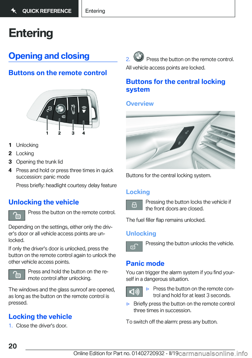 BMW 7 SERIES 2020  Owners Manual �E�n�t�e�r�i�n�g�O�p�e�n�i�n�g��a�n�d��c�l�o�s�i�n�g
�B�u�t�t�o�n�s��o�n��t�h�e��r�e�m�o�t�e��c�o�n�t�r�o�l
�1�U�n�l�o�c�k�i�n�g�2�L�o�c�k�i�n�g�3�O�p�e�n�i�n�g��t�h�e��t�r�u�n�k��l�i�d�4�P�r