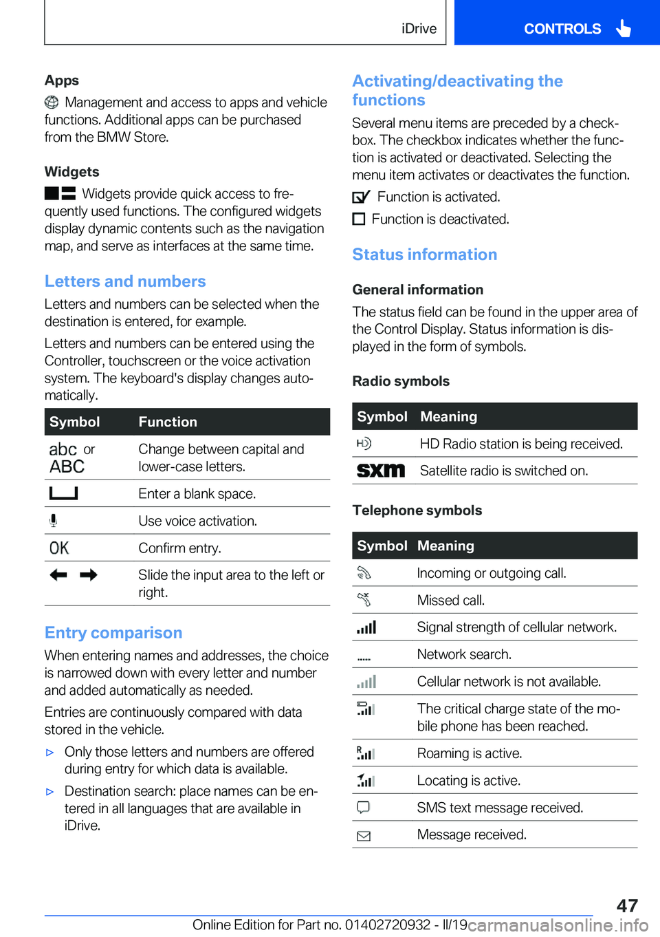 BMW 7 SERIES 2020  Owners Manual �A�p�p�s
���M�a�n�a�g�e�m�e�n�t��a�n�d��a�c�c�e�s�s��t�o��a�p�p�s��a�n�d��v�e�h�i�c�l�e
�f�u�n�c�t�i�o�n�s�.��A�d�d�i�t�i�o�n�a�l��a�p�p�s��c�a�n��b�e��p�u�r�c�h�a�s�e�d
�f�r�o�m��t�h�e�