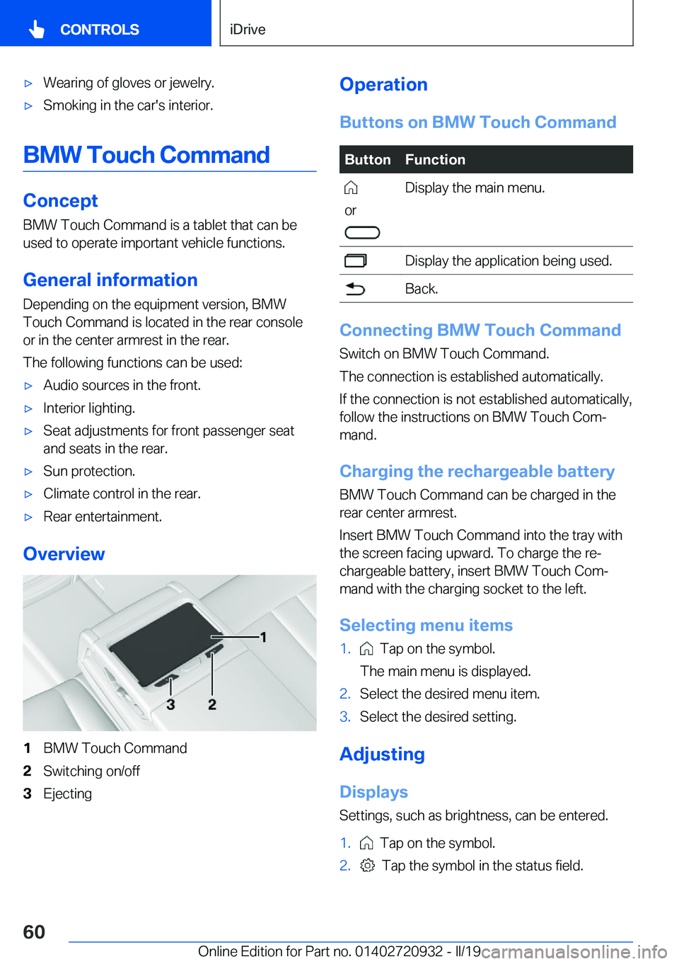 BMW 7 SERIES 2020  Owners Manual 'x�W�e�a�r�i�n�g��o�f��g�l�o�v�e�s��o�r��j�e�w�e�l�r�y�.'x�S�m�o�k�i�n�g��i�n��t�h�e��c�a�r�'�s��i�n�t�e�r�i�o�r�.
�B�M�W��T�o�u�c�h��C�o�m�m�a�n�d
�C�o�n�c�e�p�t
�B�M�W��T�o�u�