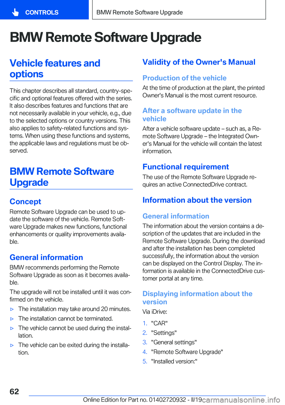 BMW 7 SERIES 2020  Owners Manual �B�M�W��R�e�m�o�t�e��S�o�f�t�w�a�r�e��U�p�g�r�a�d�e�V�e�h�i�c�l�e��f�e�a�t�u�r�e�s��a�n�d�o�p�t�i�o�n�s
�T�h�i�s��c�h�a�p�t�e�r��d�e�s�c�r�i�b�e�s��a�l�l��s�t�a�n�d�a�r�d�,��c�o�u�n�t�r�y�-�
