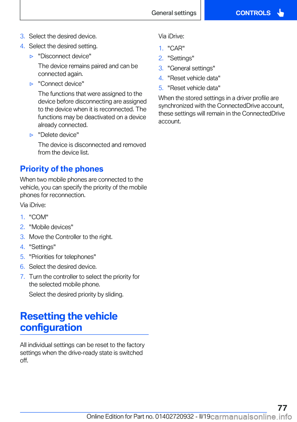 BMW 7 SERIES 2020  Owners Manual �3�.�S�e�l�e�c�t��t�h�e��d�e�s�i�r�e�d��d�e�v�i�c�e�.�4�.�S�e�l�e�c�t��t�h�e��d�e�s�i�r�e�d��s�e�t�t�i�n�g�.'x��D�i�s�c�o�n�n�e�c�t��d�e�v�i�c�e�
�T�h�e��d�e�v�i�c�e��r�e�m�a�i�n�s��p�