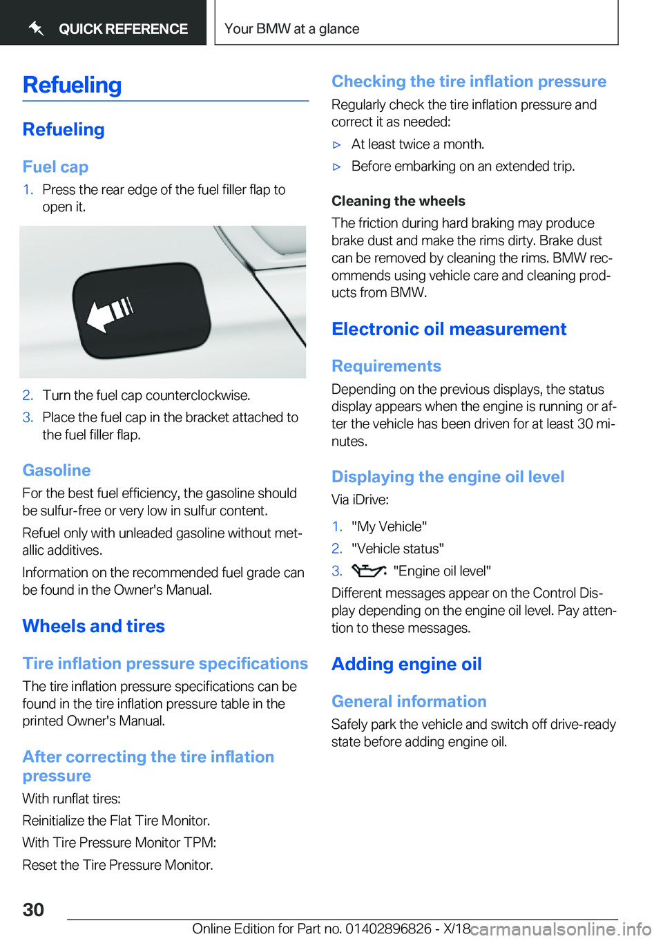 BMW 7 SERIES 2019  Owners Manual �R�e�f�u�e�l�i�n�g
�R�e�f�u�e�l�i�n�g�F�u�e�l��c�a�p
�1�.�P�r�e�s�s��t�h�e��r�e�a�r��e�d�g�e��o�f��t�h�e��f�u�e�l��f�i�l�l�e�r��f�l�a�p��t�o�o�p�e�n��i�t�.�2�.�T�u�r�n��t�h�e��f�u�e�l��c