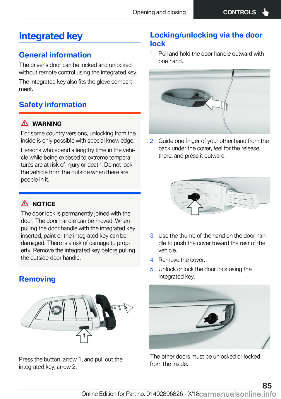 BMW 7 SERIES 2019  Owners Manual �I�n�t�e�g�r�a�t�e�d��k�e�y
�G�e�n�e�r�a�l��i�n�f�o�r�m�a�t�i�o�n�T�h�e��d�r�i�v�e�r�'�s��d�o�o�r��c�a�n��b�e��l�o�c�k�e�d��a�n�d��u�n�l�o�c�k�e�d
�w�i�t�h�o�u�t��r�e�m�o�t�e��c�o�n�t�r