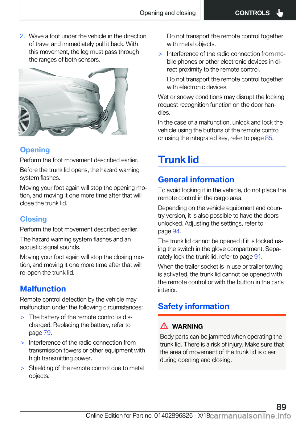 BMW 7 SERIES 2019  Owners Manual �2�.�W�a�v�e��a��f�o�o�t��u�n�d�e�r��t�h�e��v�e�h�i�c�l�e��i�n��t�h�e��d�i�r�e�c�t�i�o�n
�o�f��t�r�a�v�e�l��a�n�d��i�m�m�e�d�i�a�t�e�l�y��p�u�l�l��i�t��b�a�c�k�.��W�i�t�h
�t�h�i�s��m�o